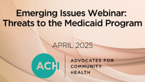 Emerging Issues Webinar: Threats to the Medicaid Program